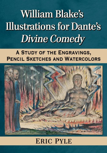 William Blake's illustrations for Dante's Divine Comedy: a study of the engravings, pencil sketches and watercolors