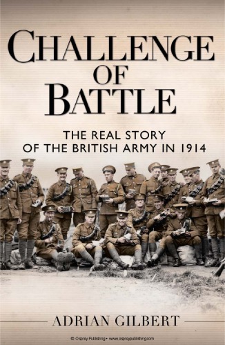 Challenge of battle: the real story of the british army in 1914