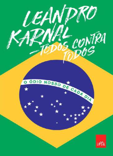 Todos contra todos o ódio nosso de cada dia