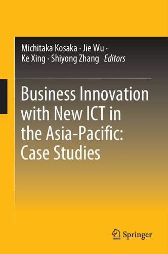 Business Innovation with New ICT in the Asia-Pacific: Case Studies