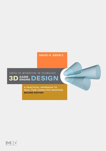 3D Game Engine Design: A Practical Approach to Real-Time Computer Graphics