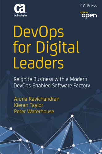 Devops for Digital Leaders: Reignite Business with a Modern Devops-Enabled Software Factory