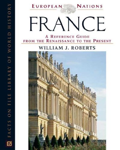 France: A Reference Guide from the Renaissance to the Present