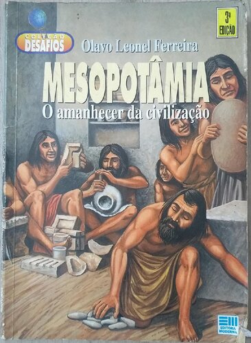 Mesopotâmia - O Amanhecer da Civilização