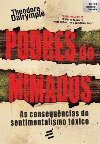 Podres de mimados: as consequências do sentimentalismo tóxico