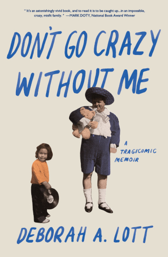 Don't go crazy without me: a memoir