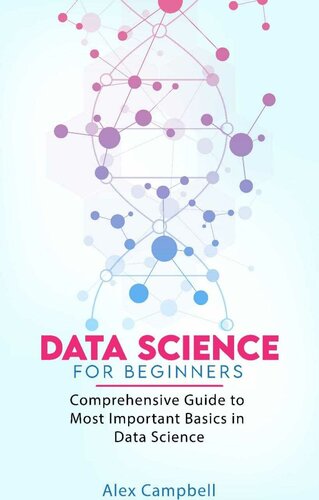 Data Science for Beginners: Comprehensive Guide to Most Important Basics in Data Science