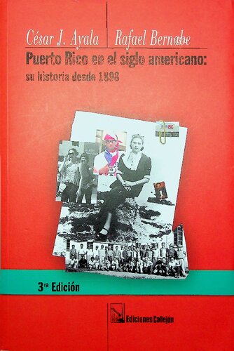 Puerto Rico en el siglo americano: su historia desde 1898