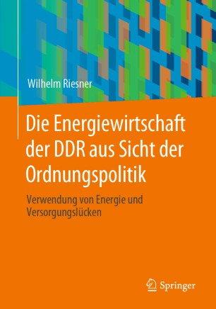 Die Energiewirtschaft der DDR aus Sicht der Ordnungspolitik: Verwendung von Energie und Versorgungslücken