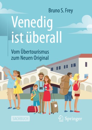Venedig ist überall: Vom Übertourismus zum Neuen Original