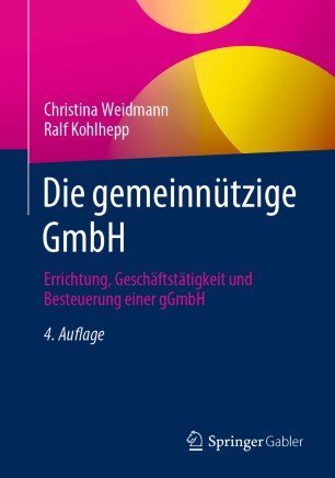 Die gemeinnützige GmbH: Errichtung, Geschäftstätigkeit und Besteuerung einer gGmbH
