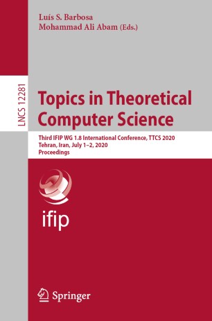 Topics in Theoretical Computer Science: Third IFIP WG 1.8 International Conference, TTCS 2020, Tehran, Iran, July 1–2, 2020, Proceedings
