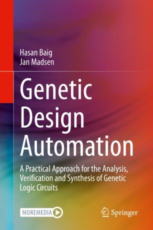 Genetic Design Automation : A Practical Approach for the Analysis, Verification and Synthesis of Genetic Logic Circuits