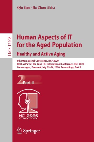Human Aspects of IT for the Aged Population. Healthy and Active Aging: 6th International Conference, ITAP 2020, Held as Part of the 22nd HCI International Conference, HCII 2020, Copenhagen, Denmark, July 19–24, 2020, Proceedings, Part II