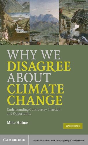 Why We Disagree About Climate Change: Understanding Controversy, Inaction and Opportunity
