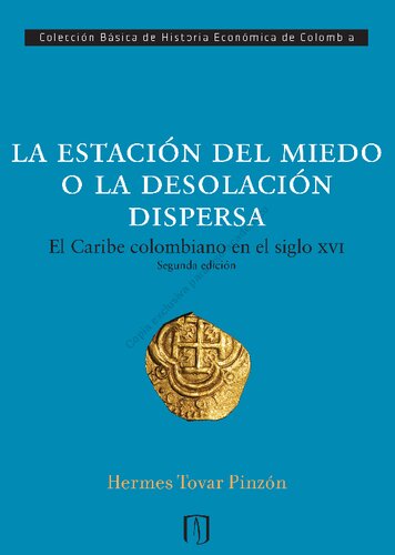 La estación del miedo o la desolación dispersa. El Caribe colombiano en el siglo XVI