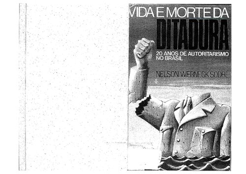Vida e morte da ditadura: vinte anos de autoritarismo no Brasil