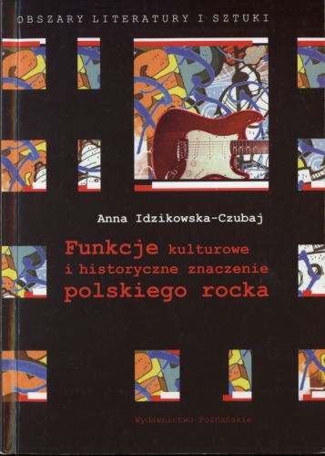 Funkcje kulturowe i historyczne znaczenie polskiego rocka