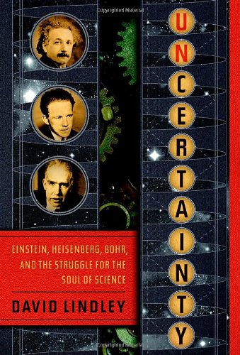 Uncertainty: Einstein, Heisenberg, Bohr, and the struggle for the soul of science