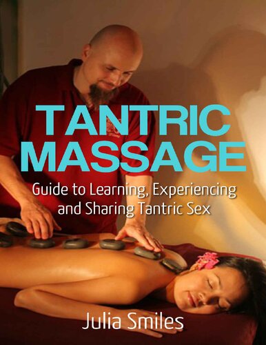 Tantric Massage: Guide to Learn and Experience Tantric Sex (Prelong Sex, Kuma Sutra, Sexual Self Help)
