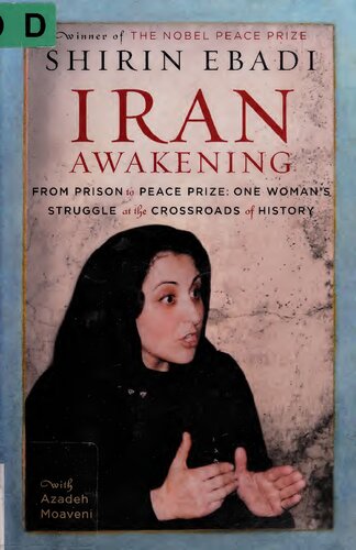 Iran Awakening:From Prison to Peace Prize:One Woman's Struggle at the Crossroads of History