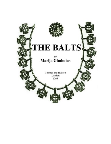 Marija Gimbutas - The Balts (1963, 237 p. without pictures)