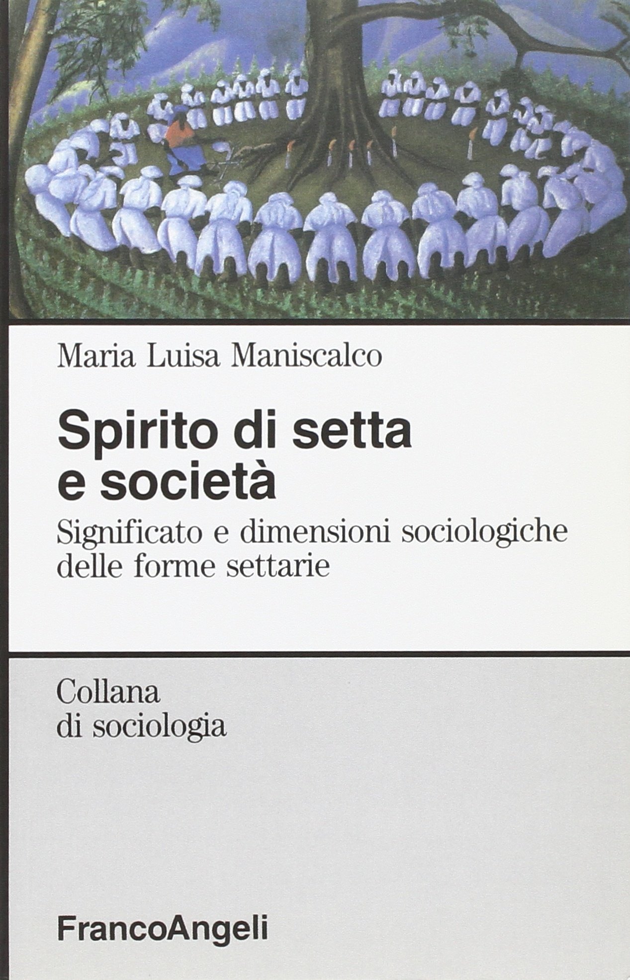 Spirito di setta e società. Significato e dimensioni sociologiche delle forme settarie