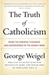 The Truth of Catholicism: Inside the Essential Teachings and Controversies of the Church Today