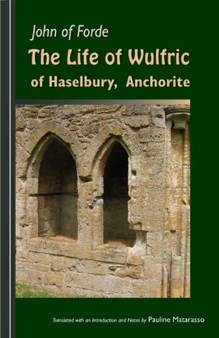 Life of Wulfric of Haselbury John of Forde