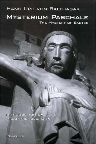 Mysterium Paschale: The Mystery of Easter