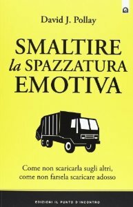 Smaltire la spazzatura emotiva