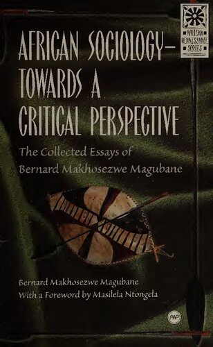 African Sociology - Towards a Critical Perspective - The Collected Essays of Bernard Makhosezwe Magubane