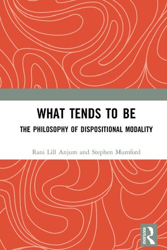 What Tends to Be: The Philosophy of Dispositional Modality