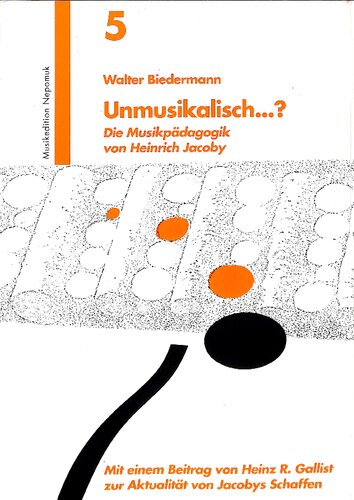 Unmusikalisch...?: Die Musikpädagogik von Heinrich Jacoby