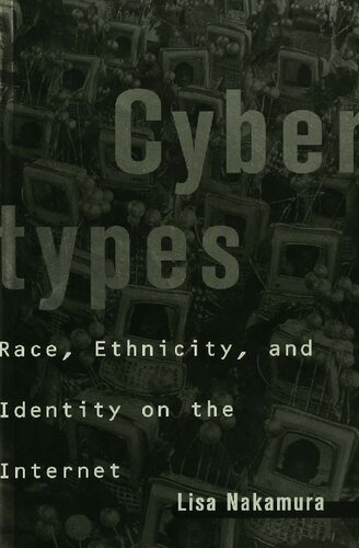Cybertypes: Race, Ethnicity, and Identity on the Internet