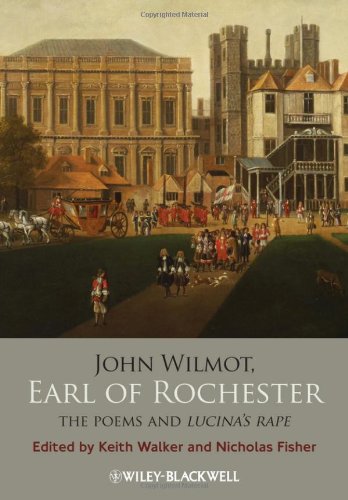 John Wilmot, Earl of Rochester: The Poems and Lucina's Rape