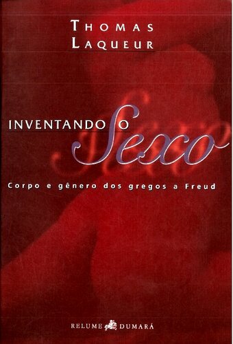 Inventando o sexo: corpo e gênero dos gregos a Freud