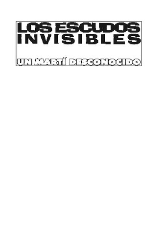Los escudos invisibles : un Martí desconocido