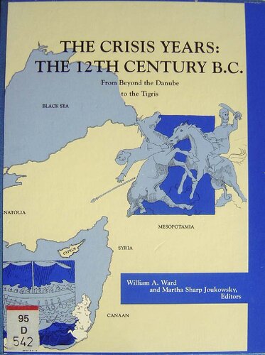 The Crisis years : the 12th century B.C. : from beyond the Danube to the Tigris
