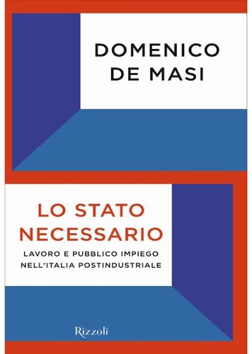 Lo Stato necessario. Lavoro e pubblico impiego nell'Italia postindustriale