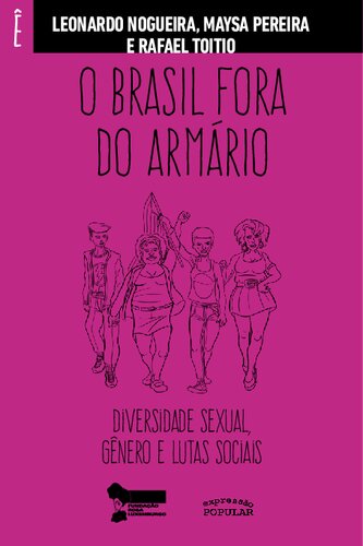 O Brasil fora do armário: diversidade sexual, gênero e lutas sexuais