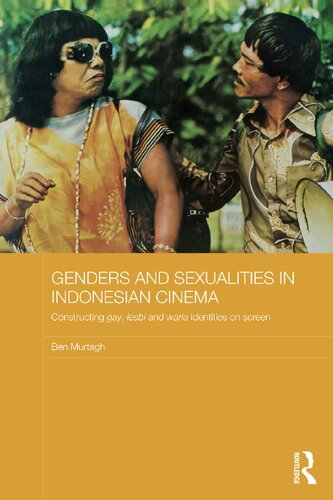 Genders and sexualities in Indonesia cinema: constructing gay, lesbi and waria identities on screen