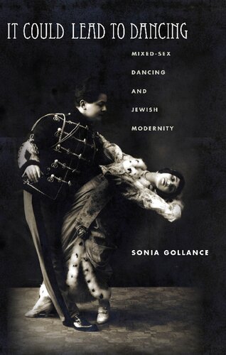 It Could Lead to Dancing: Mixed-Sex Dancing and Jewish Modernity