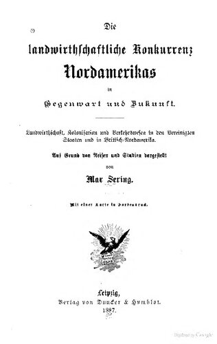 Die landwirthschtliche Konkurrenz Nordamerikas in Gegenwart und Zukunft