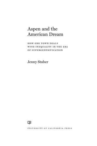 Aspen and the American Dream: How One Town Manages Inequality in the Era of Supergentrification