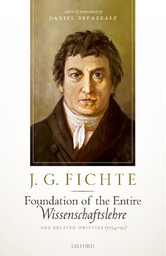 Foundation of the Entire Wissenschaftslehre and Related Writings, 1794-95