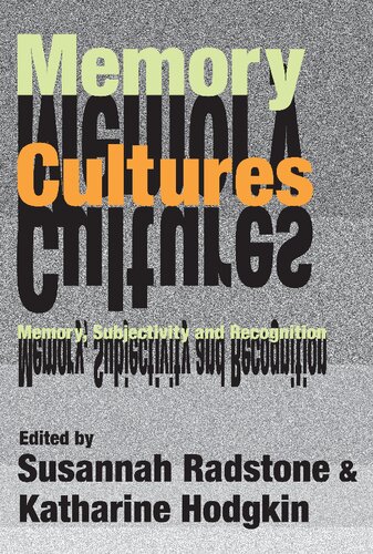Memory cultures : memory, subjectivity and recognition