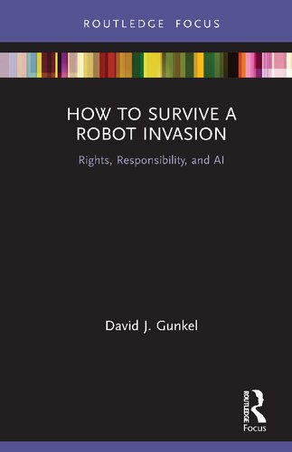 How to Survive a Robot Invasion: Rights, Responsibility, and AI