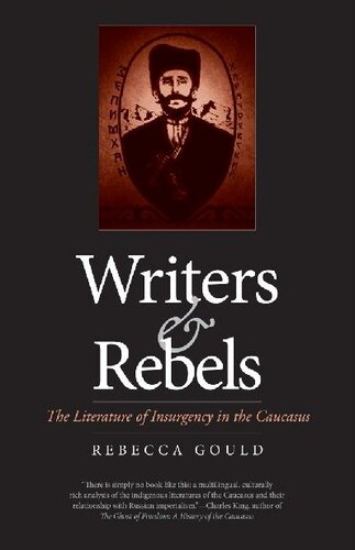 Writers and Rebels: The Literature of Insurgency in the Caucasus