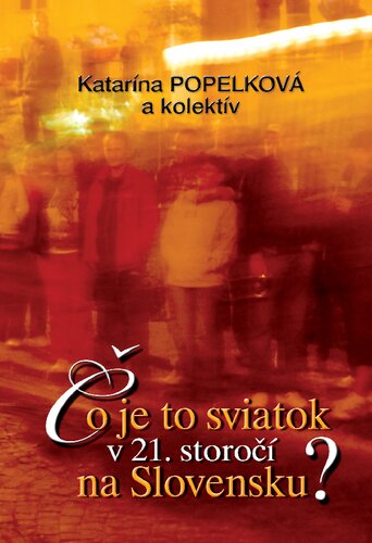 Čo je to sviatok v 21. storočí na Slovensku?